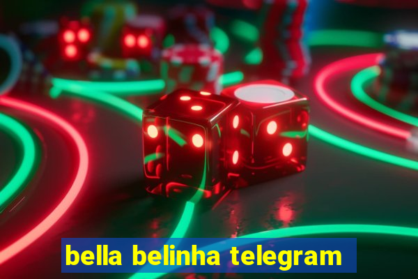 bella belinha telegram